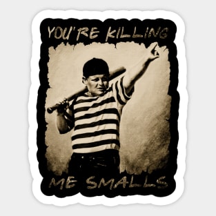 you 're killing me smalls Sticker